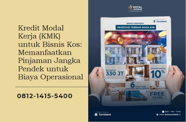 Kredit Modal Kerja (KMK) untuk Bisnis Kos: Memanfaatkan Pinjaman Jangka Pendek untuk Biaya Operasional