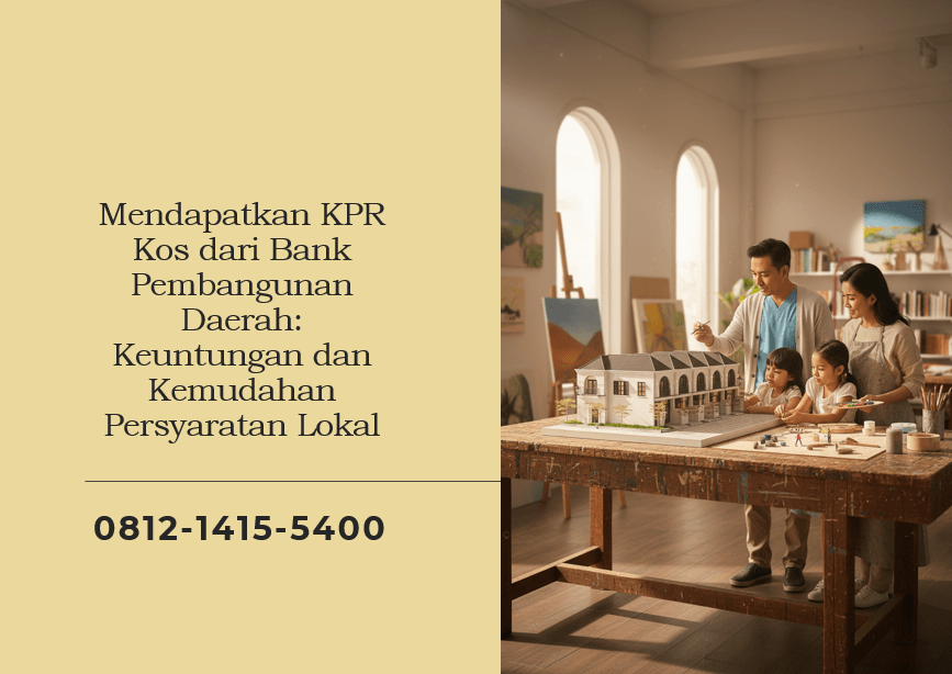 Mendapatkan KPR Kos dari Bank Pembangunan Daerah: Keuntungan dan Kemudahan Persyaratan Lokal
