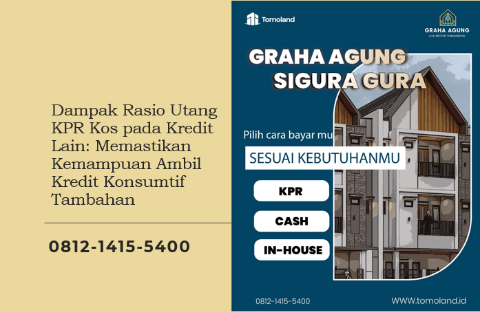 Dampak Rasio Utang KPR Kos pada Kredit Lain: Memastikan Kemampuan Ambil Kredit Konsumtif Tambahan