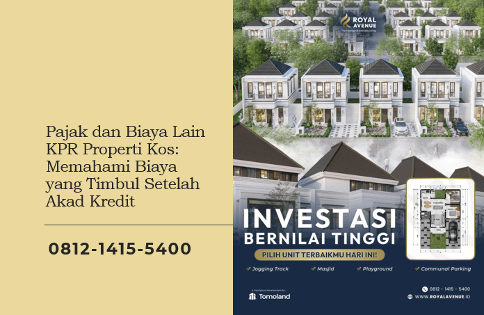 Pajak dan Biaya Lain KPR Properti Kos: Memahami Biaya yang Timbul Setelah Akad Kredit