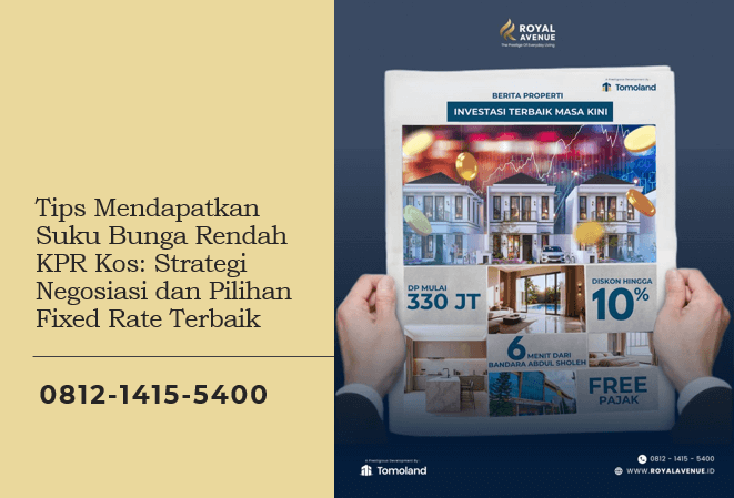 Tips Mendapatkan Suku Bunga Rendah KPR Kos: Strategi Negosiasi dan Pilihan Fixed Rate Terbaik