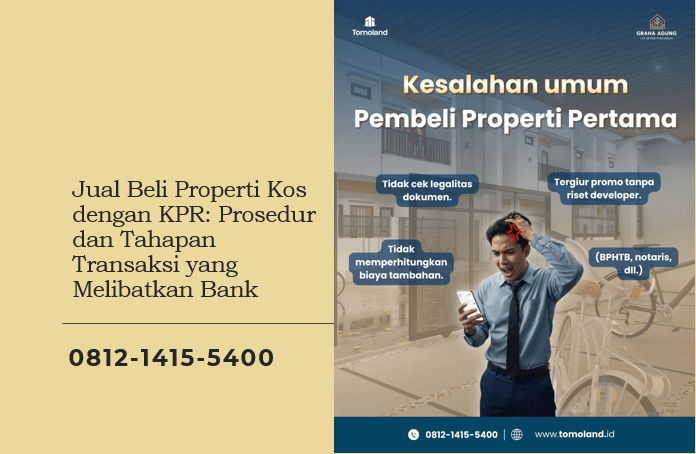 Jual Beli Properti Kos dengan KPR: Prosedur dan Tahapan Transaksi yang Melibatkan Bank