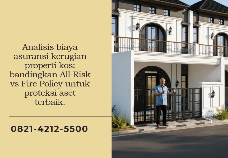 Analisis Biaya Asuransi Kerugian Properti Kos: Membandingkan Polis All Risk dan Standar Fire Policy