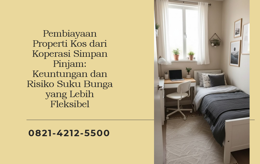 Pembiayaan Properti Kos dari Koperasi Simpan Pinjam: Keuntungan dan Risiko Suku Bunga yang Lebih Fleksibel