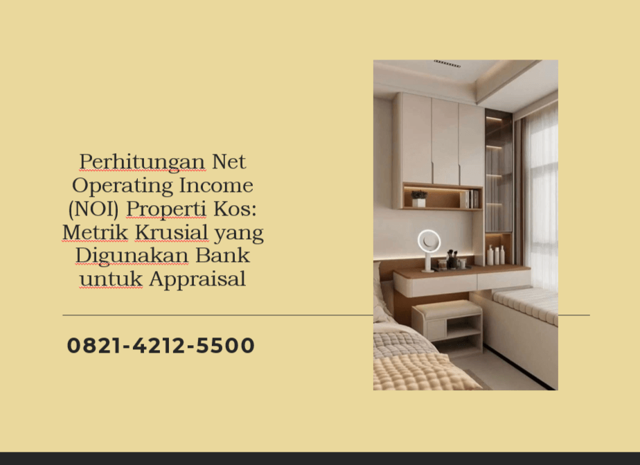 Perhitungan Net Operating Income (NOI) Properti Kos: Metrik Krusial yang Digunakan Bank untuk Appraisal
