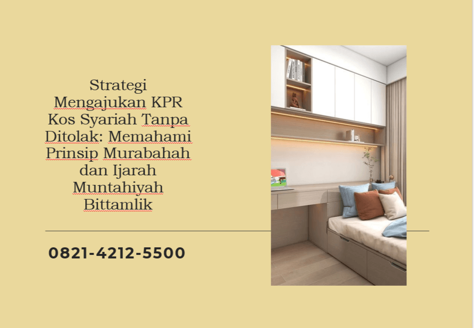 Strategi Mengajukan KPR Kos Syariah Tanpa Ditolak: Memahami Prinsip Murabahah dan Ijarah Muntahiyah Bittamlik