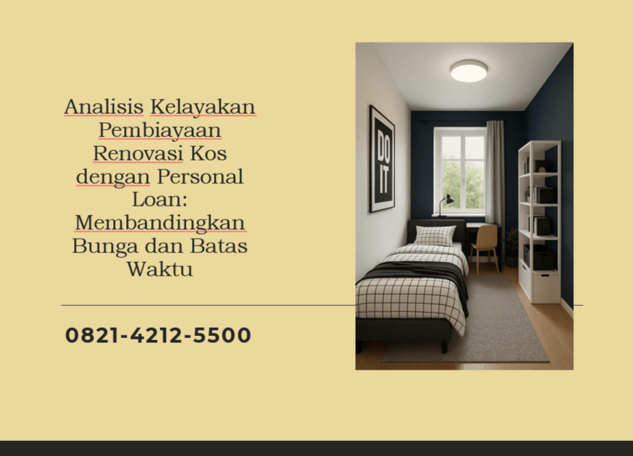Analisis Kelayakan Pembiayaan Renovasi Kos dengan Personal Loan: Membandingkan Bunga dan Batas Waktu