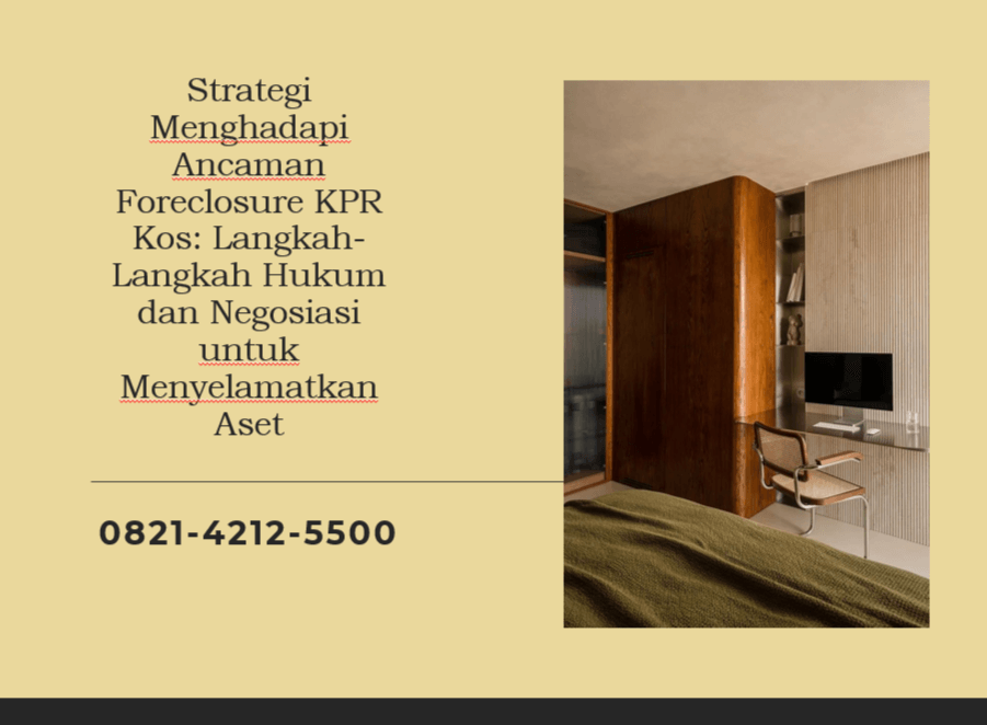Strategi Menghadapi Ancaman Foreclosure KPR Kos: Langkah-Langkah Hukum dan Negosiasi untuk Menyelamatkan Aset