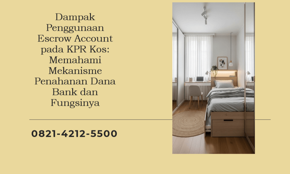 Dampak Penggunaan Escrow Account pada KPR Kos: Memahami Mekanisme Penahanan Dana Bank dan Fungsinya