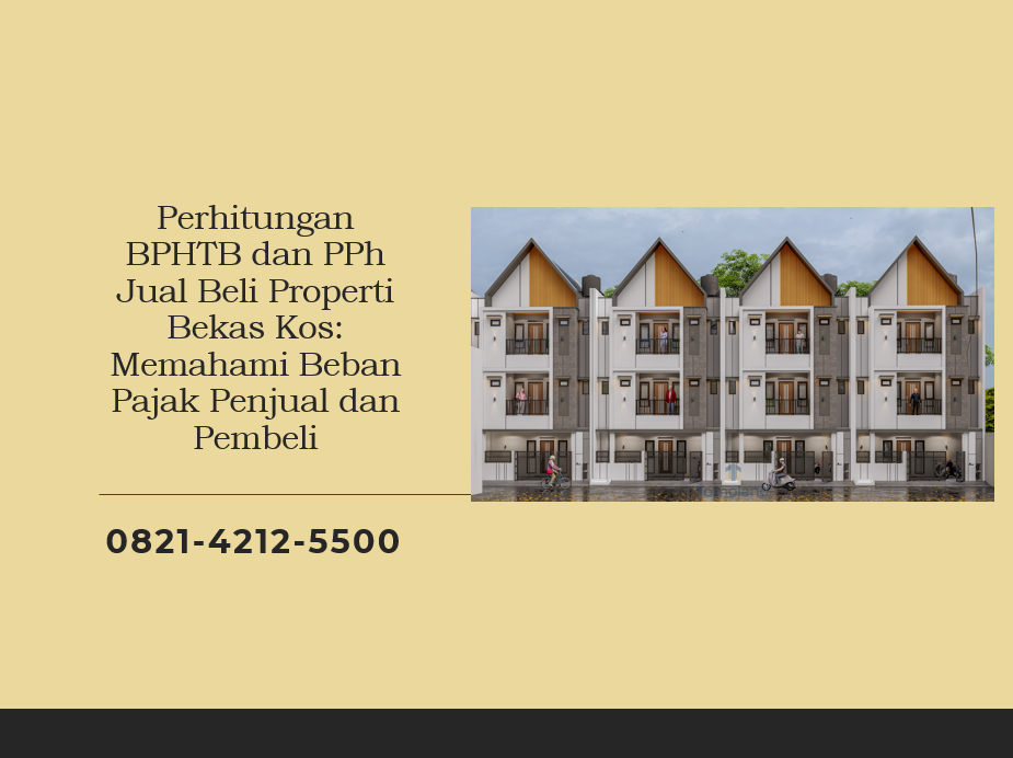 Perhitungan BPHTB dan PPh Jual Beli Properti Bekas Kos: Memahami Beban Pajak Penjual dan Pembeli