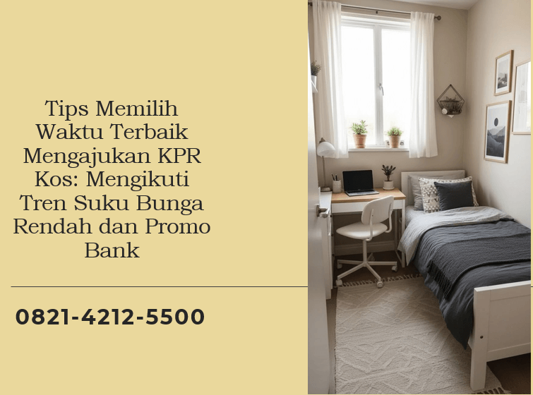 Tips Memilih Waktu Terbaik Mengajukan KPR Kos: Mengikuti Tren Suku Bunga Rendah dan Promo Bank