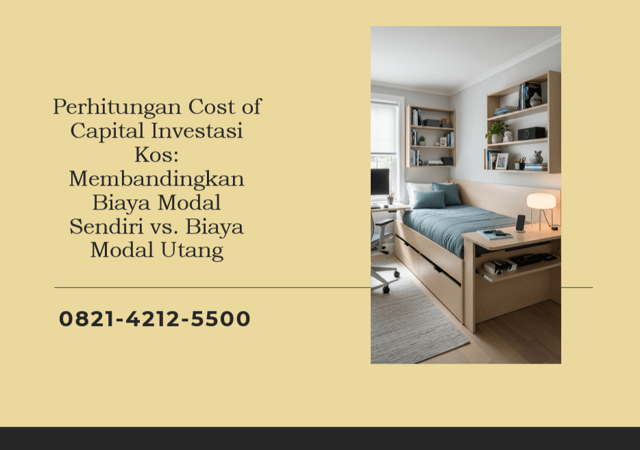 Perhitungan Cost of Capital Investasi Kos: Membandingkan Biaya Modal Sendiri vs. Biaya Modal Utang