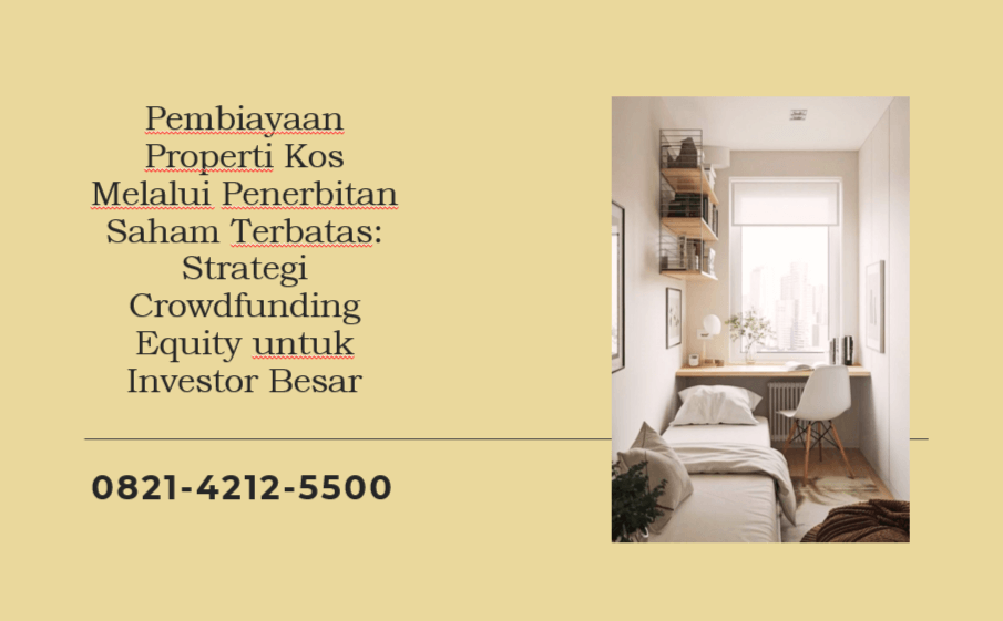 Pembiayaan Properti Kos Melalui Penerbitan Saham Terbatas: Strategi Crowdfunding Equity untuk Investor Besar