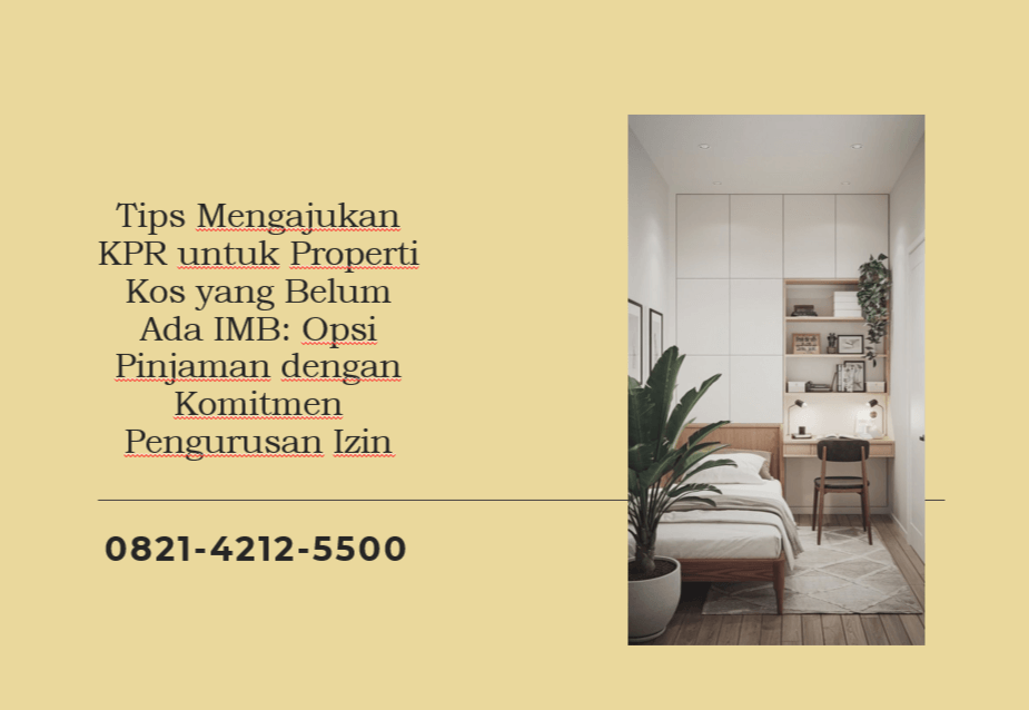Tips Mengajukan KPR untuk Properti Kos yang Belum Ada IMB: Opsi Pinjaman dengan Komitmen Pengurusan Izin