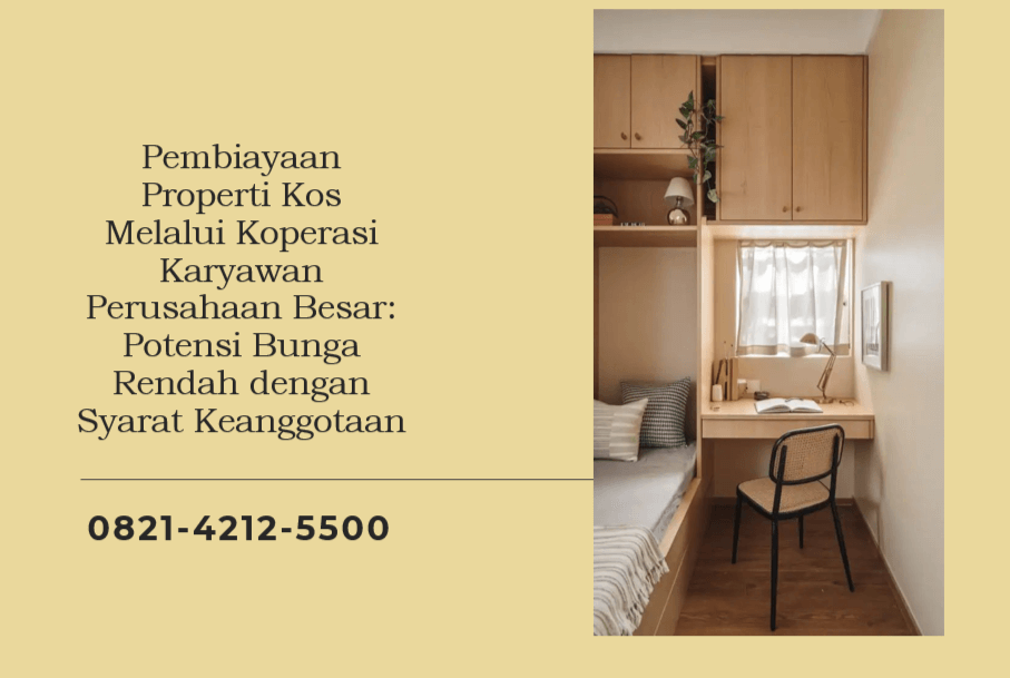 Pembiayaan Properti Kos Melalui Koperasi Karyawan Perusahaan Besar: Potensi Bunga Rendah dengan Syarat Keanggotaan