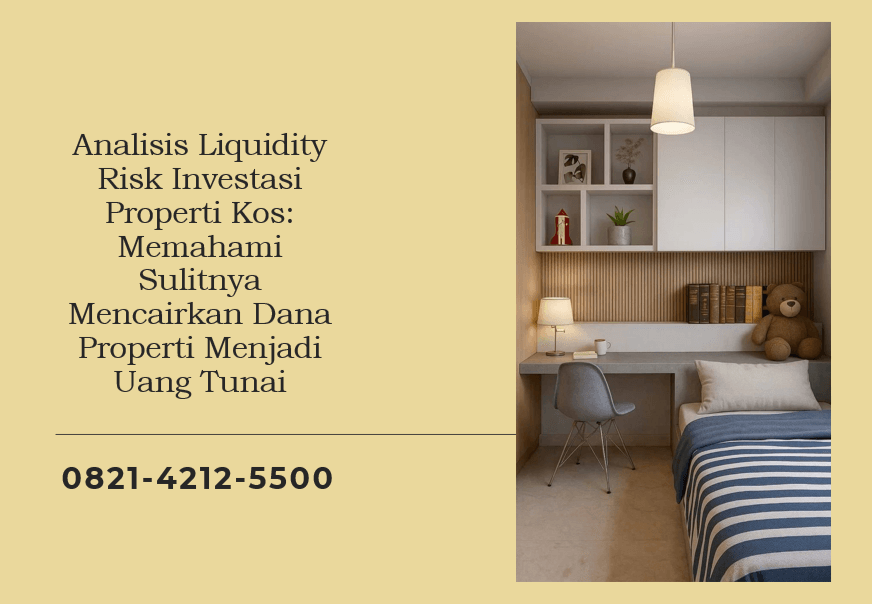 Analisis Liquidity Risk Investasi Properti Kos: Memahami Sulitnya Mencairkan Dana Properti Menjadi Uang Tunai