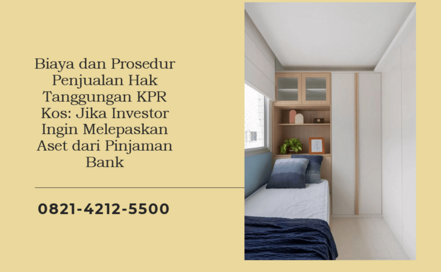 Biaya dan Prosedur Penjualan Hak Tanggungan KPR Kos: Jika Investor Ingin Melepaskan Aset dari Pinjaman Bank