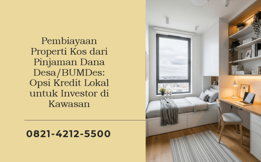 Pembiayaan Properti Kos dari Pinjaman Dana Desa/BUMDes: Opsi Kredit Lokal untuk Investor di Kawasan