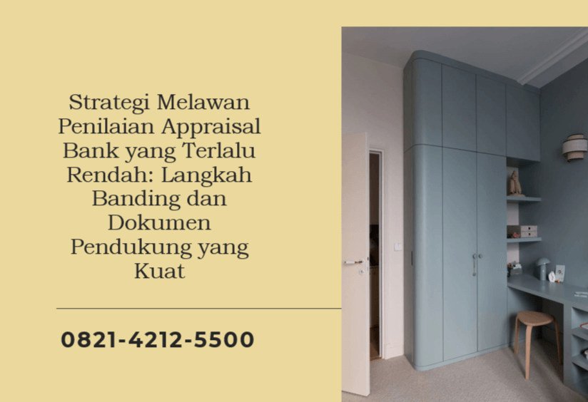 Strategi Melawan Penilaian Appraisal Bank yang Terlalu Rendah: Langkah Banding dan Dokumen Pendukung yang Kuat