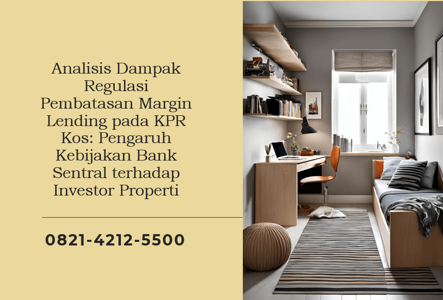 Analisis Dampak Regulasi Pembatasan Margin Lending pada KPR Kos: Pengaruh Kebijakan Bank Sentral terhadap Investor Properti