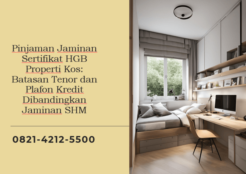 Pinjaman Jaminan Sertifikat HGB Properti Kos: Batasan Tenor dan Plafon Kredit Dibandingkan Jaminan SHM