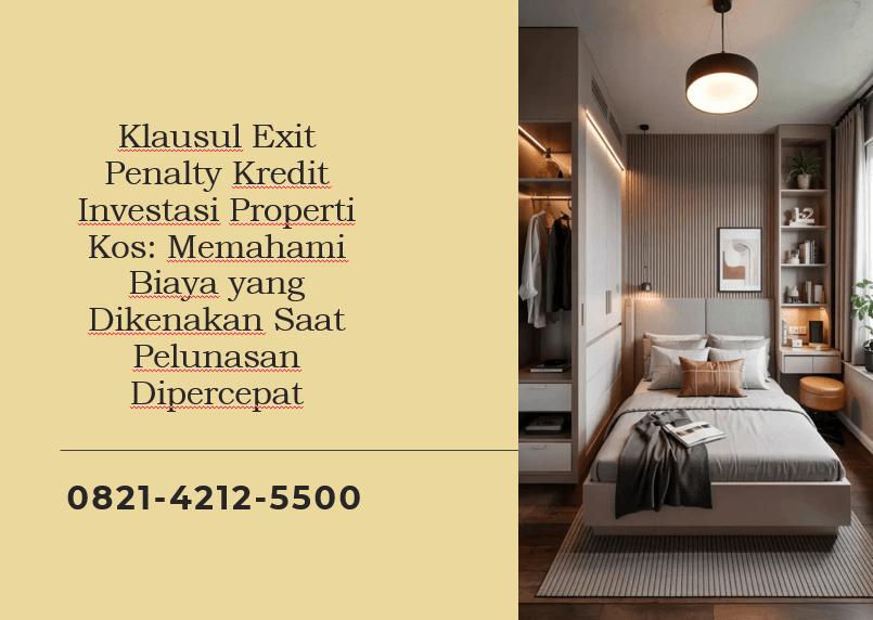 Klausul Exit Penalty Kredit Investasi Properti Kos: Memahami Biaya yang Dikenakan Saat Pelunasan Dipercepat
