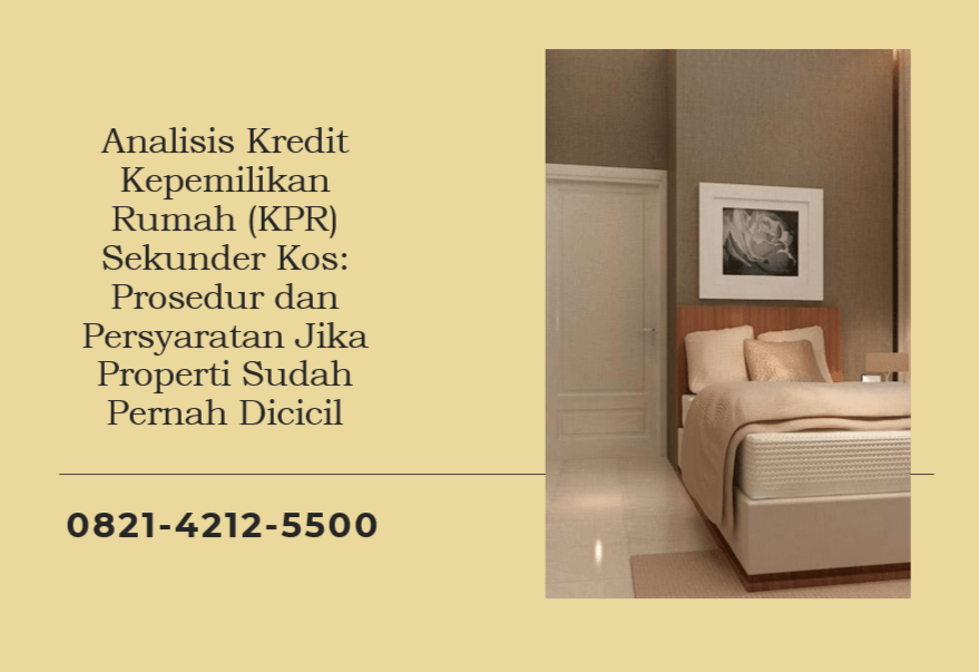 Analisis Kredit Kepemilikan Rumah (KPR) Sekunder Kos: Prosedur dan Persyaratan Jika Properti Sudah Pernah Dicicil