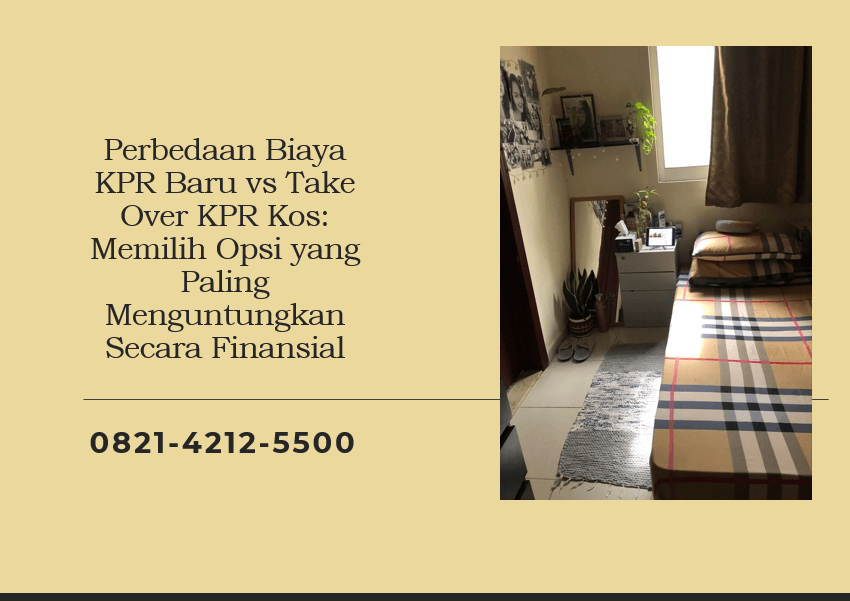 Perbedaan Biaya KPR Baru vs Take Over KPR Kos: Memilih Opsi yang Paling Menguntungkan Secara Finansial