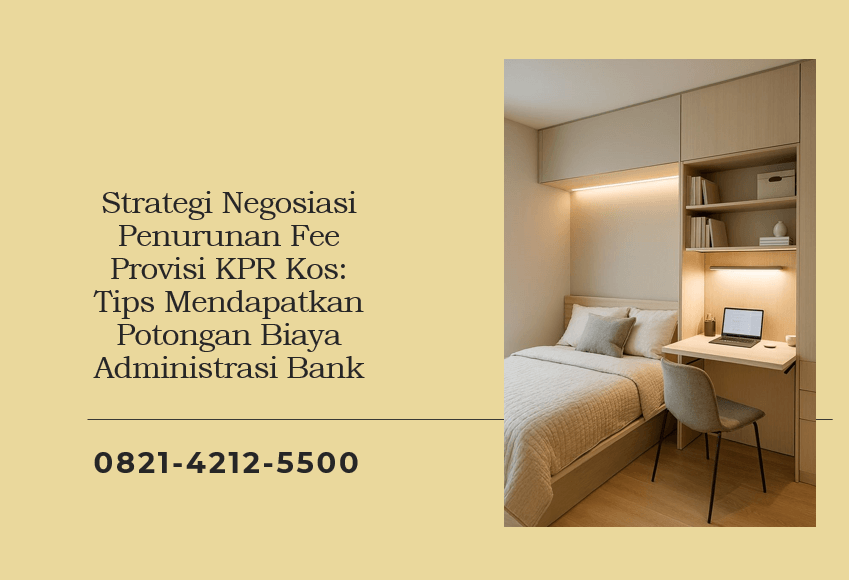 Strategi Negosiasi Penurunan Fee Provisi KPR Kos: Tips Mendapatkan Potongan Biaya Administrasi Bank