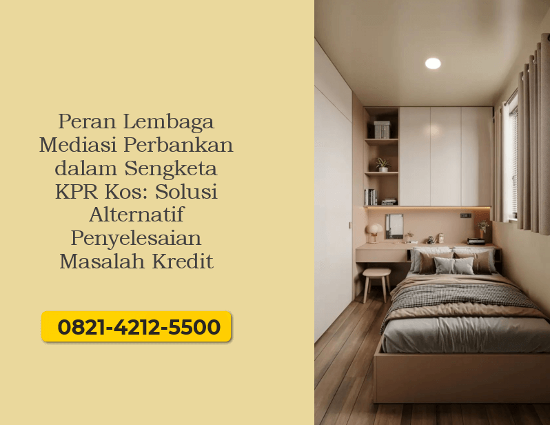 Peran Lembaga Mediasi Perbankan dalam Sengketa KPR Kos: Solusi Alternatif Penyelesaian Masalah Kredit