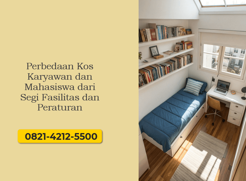 Perbedaan Kos Karyawan dan Mahasiswa dari Segi Fasilitas dan Peraturan
