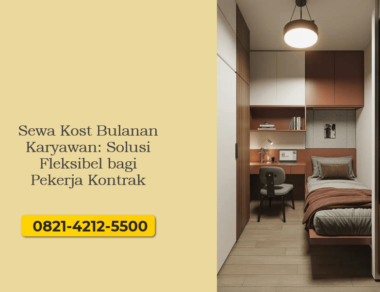 Sewa Kost Bulanan Karyawan: Solusi Fleksibel bagi Pekerja Kontrak