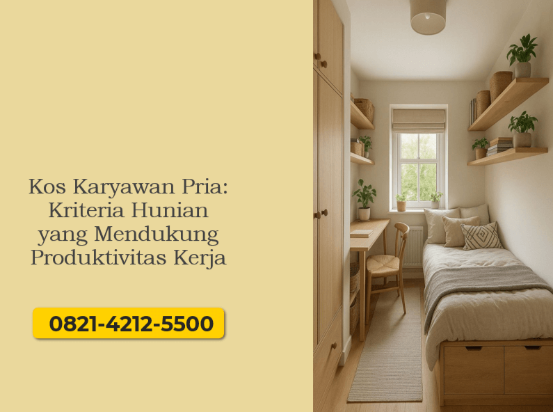 Kos Karyawan Pria: Kriteria Hunian yang Mendukung Produktivitas Kerja