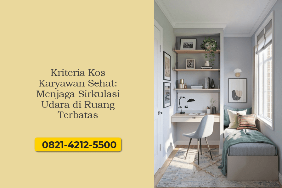 Kriteria Kos Karyawan Sehat: Menjaga Sirkulasi Udara di Ruang Terbatas