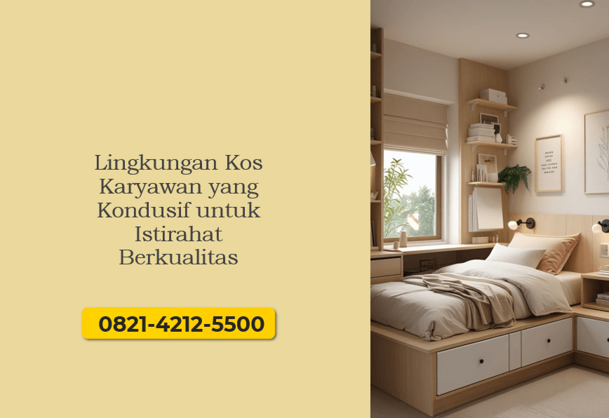 Lingkungan Kos Karyawan yang Kondusif untuk Istirahat Berkualitas
