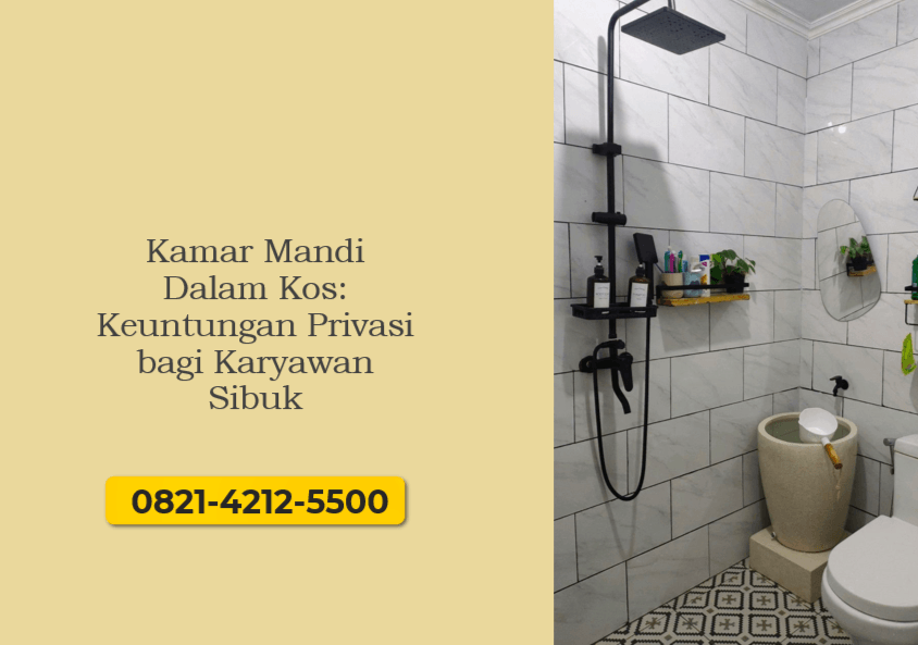 Kamar Mandi Dalam Kos: Keuntungan Privasi bagi Karyawan Sibuk