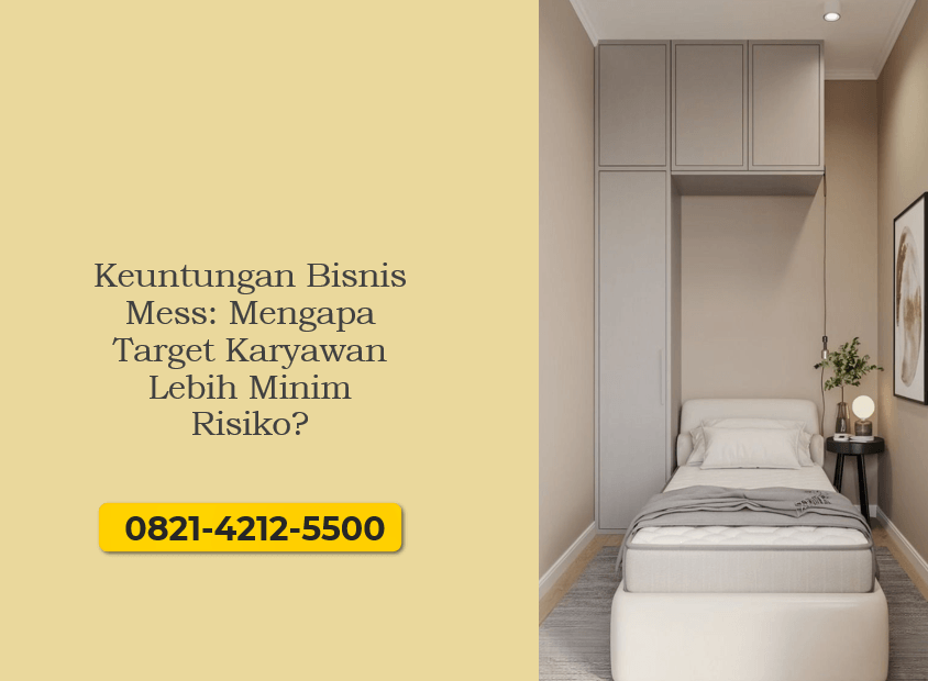 Keuntungan Bisnis Mess: Mengapa Target Karyawan Lebih Minim Risiko?