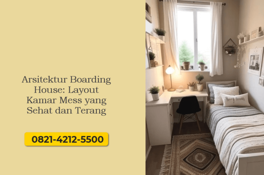 Arsitektur Boarding House: Layout Kamar Mess yang Sehat dan Terang