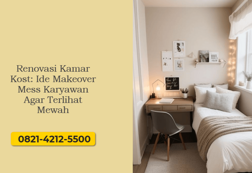 Renovasi Kamar Kost: Ide Makeover Mess Karyawan Agar Terlihat Mewah