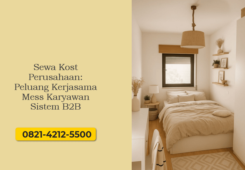 Sewa Kost Perusahaan: Peluang Kerjasama Mess Karyawan Sistem B2B