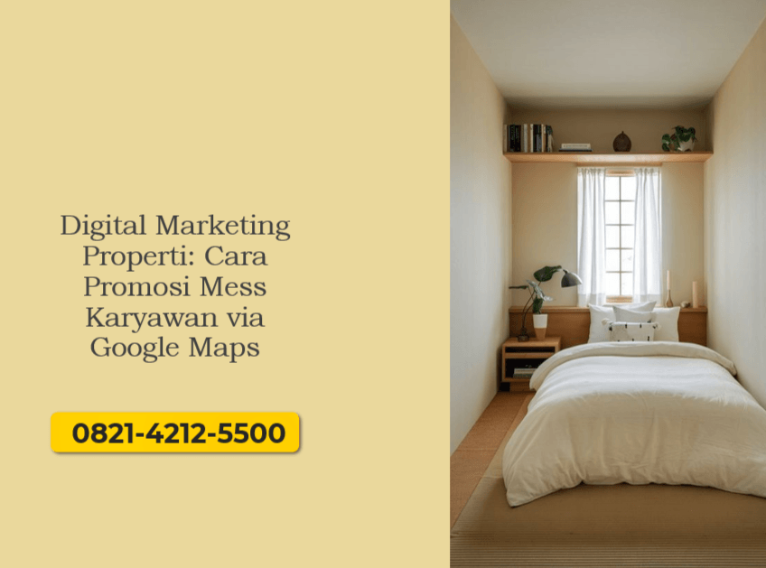 Digital Marketing Properti: Cara Promosi Mess Karyawan via Google Maps