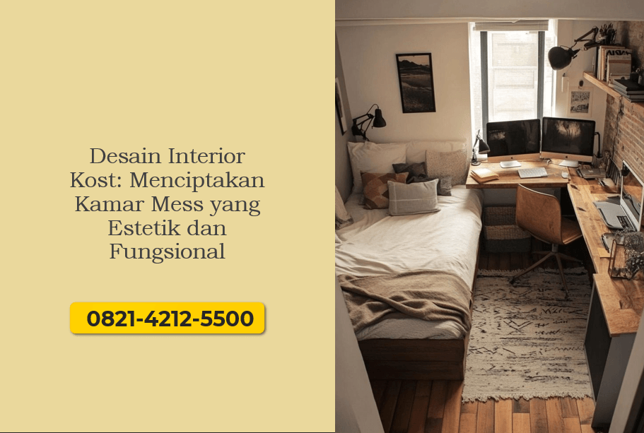 Desain Interior Kost: Menciptakan Kamar Mess yang Estetik dan Fungsional