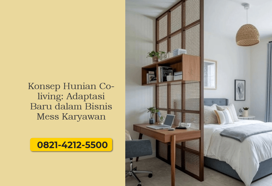 Konsep Hunian Co-living: Adaptasi Baru dalam Bisnis Mess Karyawan