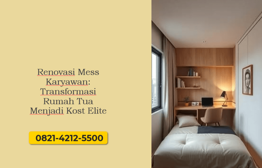 Renovasi Mess Karyawan: Transformasi Rumah Tua Menjadi Kost Elite