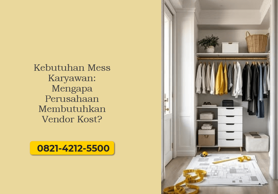 Kebutuhan Mess Karyawan: Mengapa Perusahaan Membutuhkan Vendor Kost?