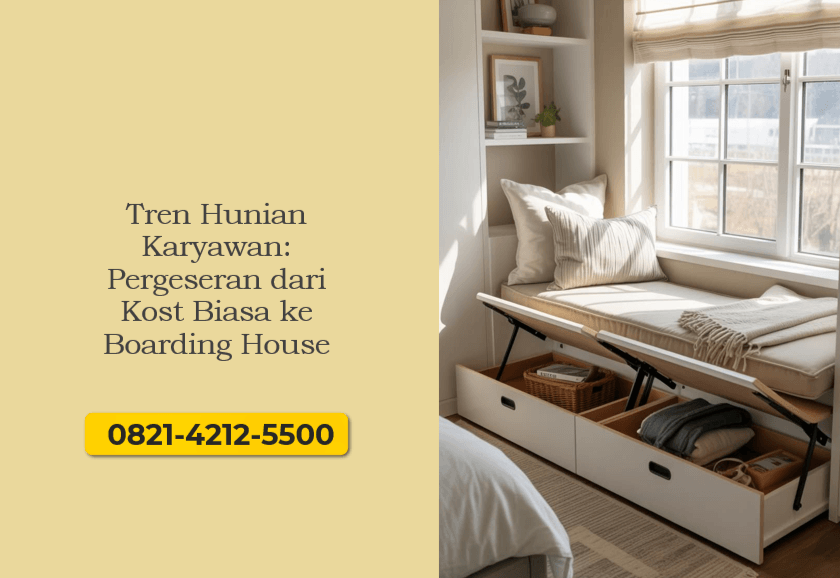 Tren Hunian Karyawan: Pergeseran dari Kost Biasa ke Boarding House