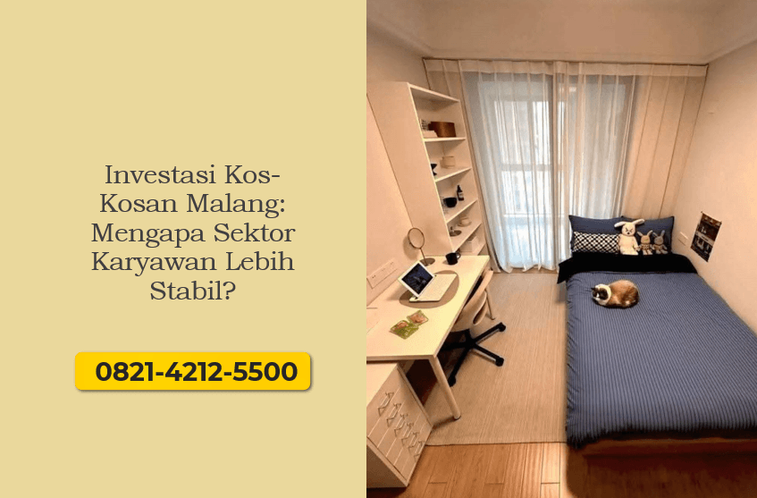 Investasi Kos-Kosan Malang: Mengapa Sektor Karyawan Lebih Stabil?