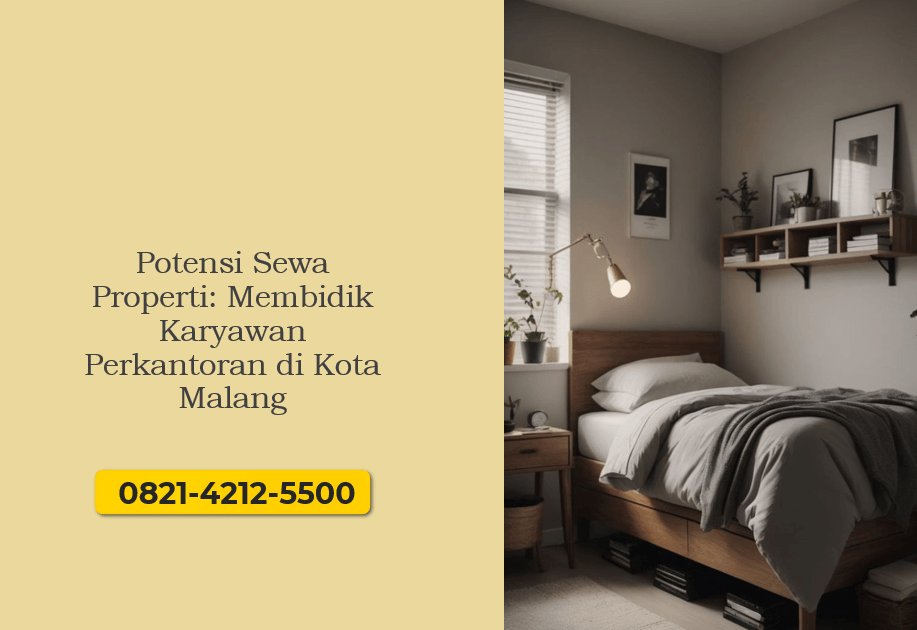 Potensi Sewa Properti: Membidik Karyawan Perkantoran di Kota Malang