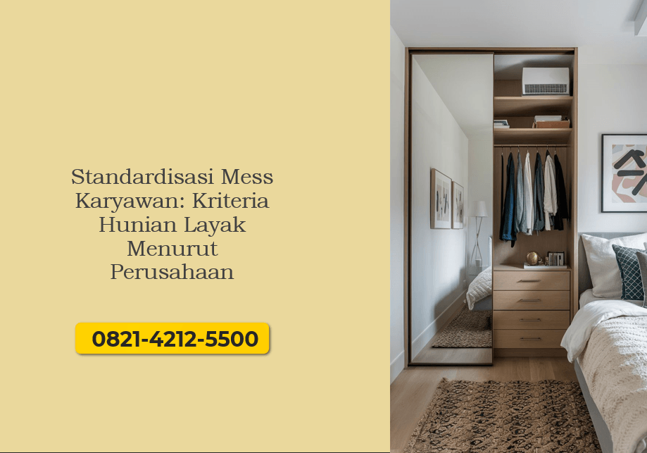 Standardisasi Mess Karyawan: Kriteria Hunian Layak Menurut Perusahaan