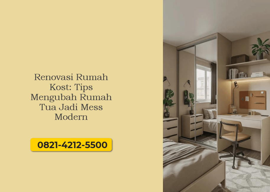 Renovasi Rumah Kost: Tips Mengubah Rumah Tua Jadi Mess Modern
